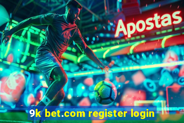 9k bet.com register login