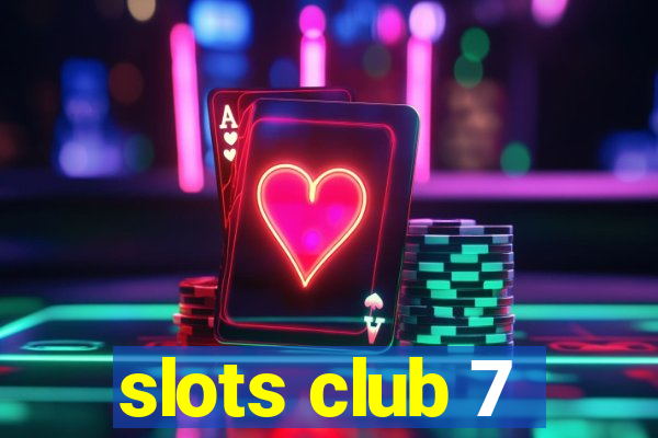 slots club 7