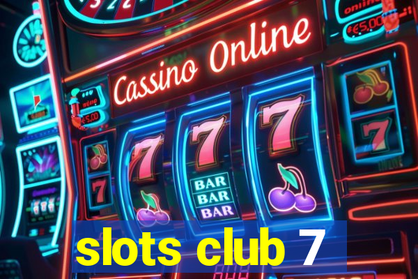 slots club 7