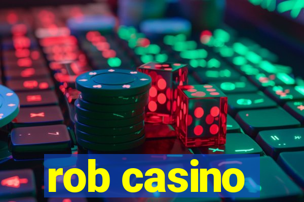 rob casino