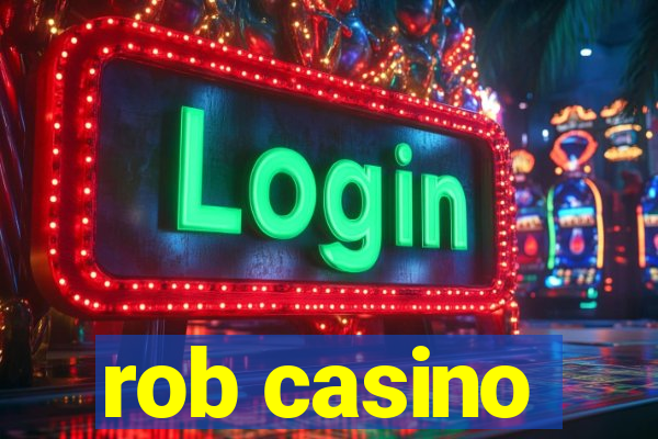 rob casino