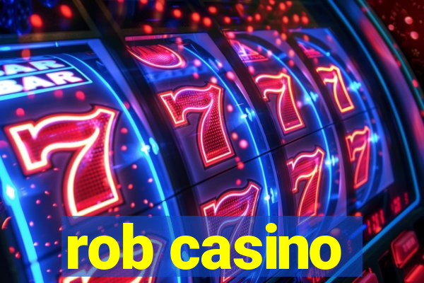 rob casino