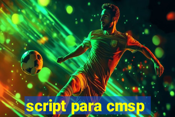 script para cmsp