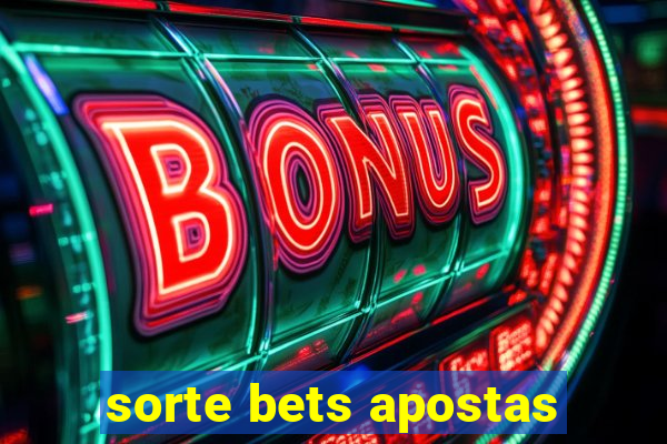 sorte bets apostas