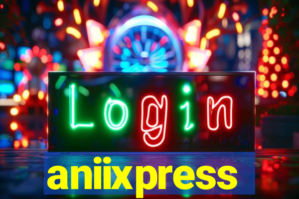 aniixpress