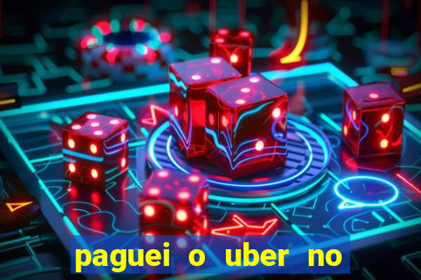 paguei o uber no pix e nao encontrou motorista