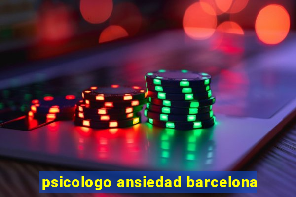 psicologo ansiedad barcelona