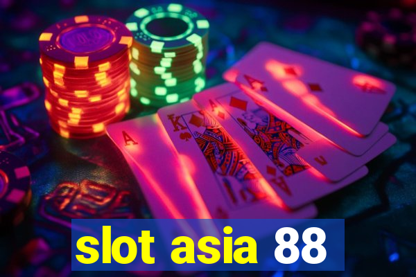 slot asia 88