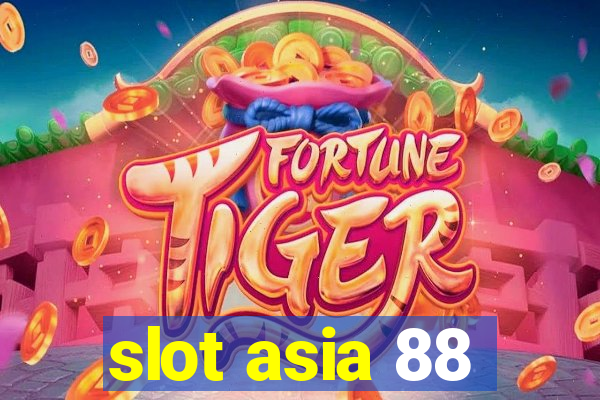 slot asia 88