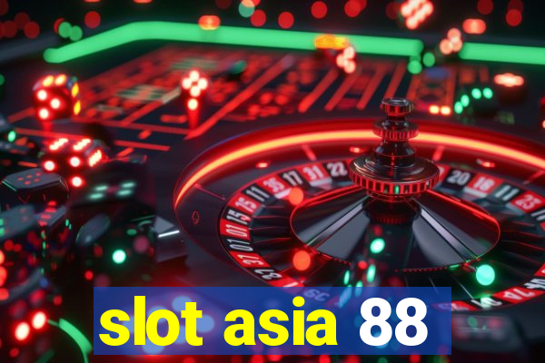 slot asia 88