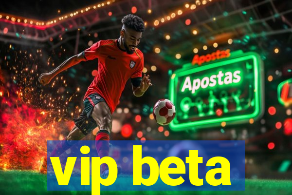 vip beta