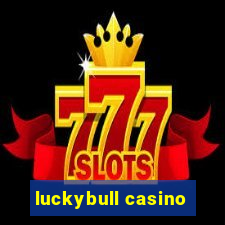 luckybull casino