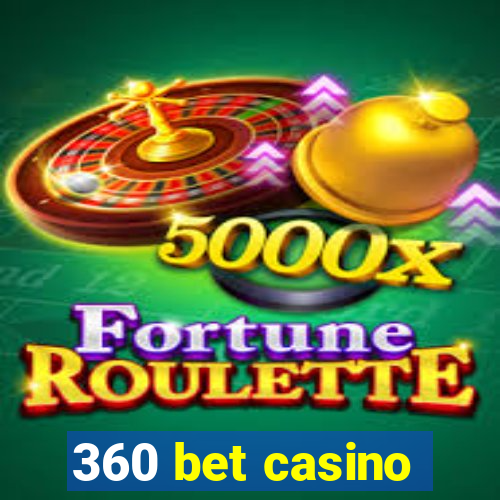 360 bet casino