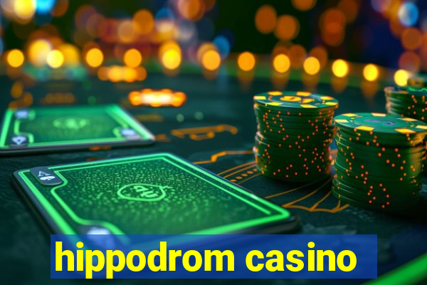 hippodrom casino