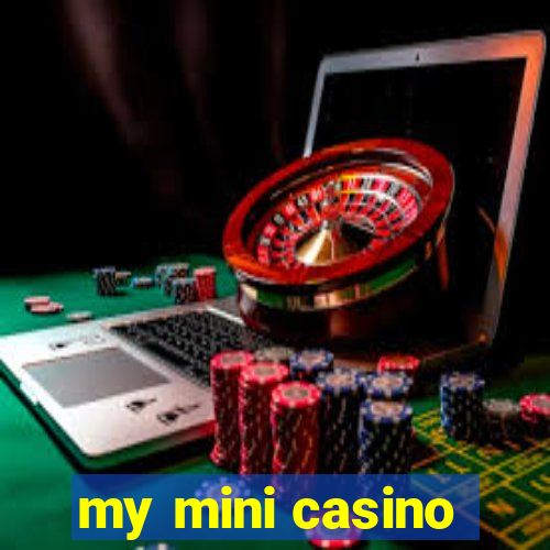 my mini casino