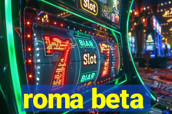 roma beta