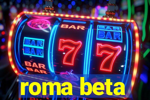 roma beta