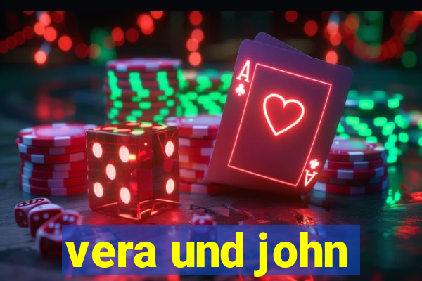 vera und john