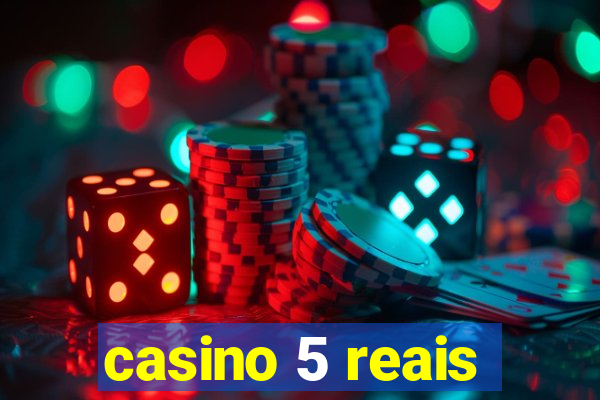 casino 5 reais