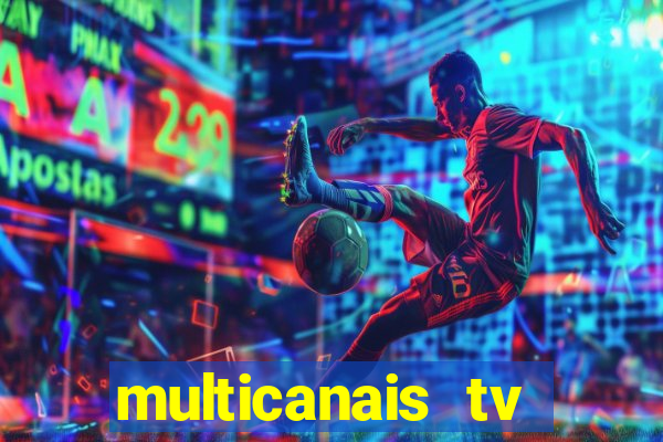 multicanais tv online ao vivo