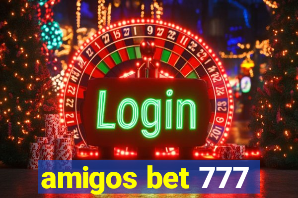 amigos bet 777