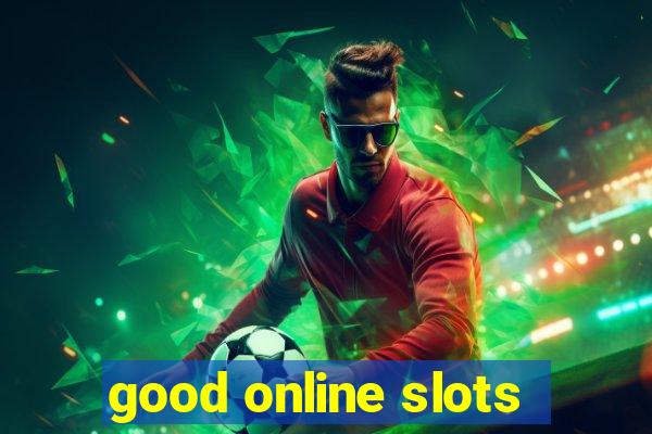 good online slots