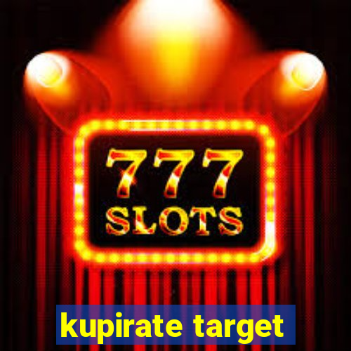 kupirate target