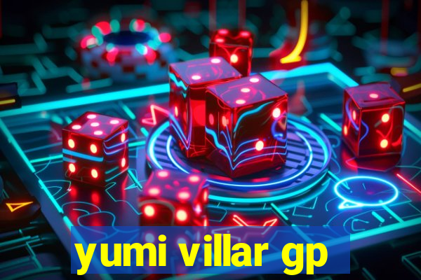 yumi villar gp