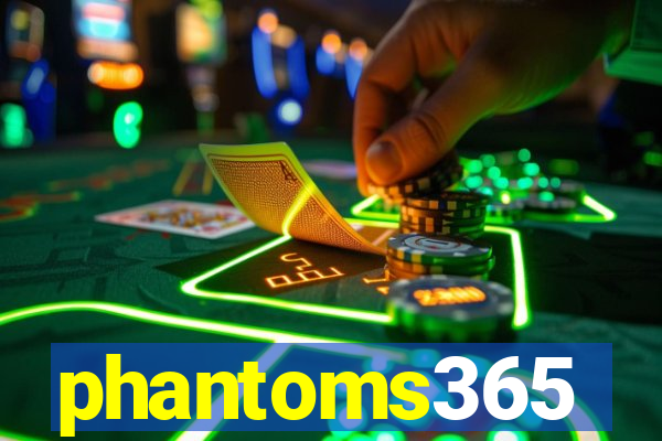 phantoms365