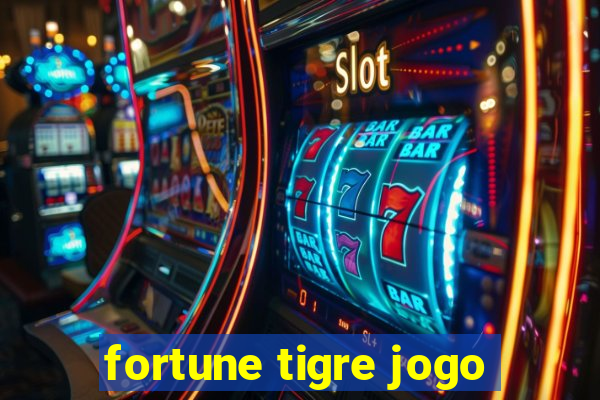 fortune tigre jogo