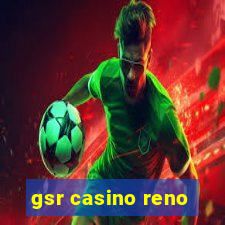 gsr casino reno