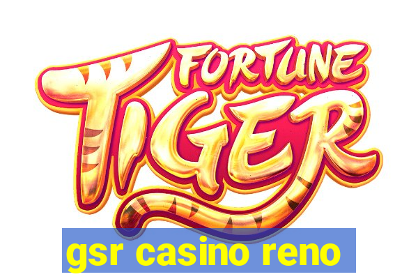 gsr casino reno