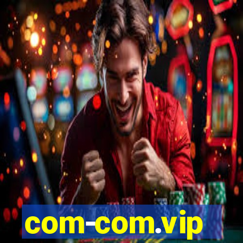 com-com.vip