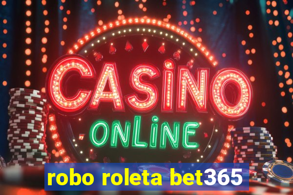 robo roleta bet365