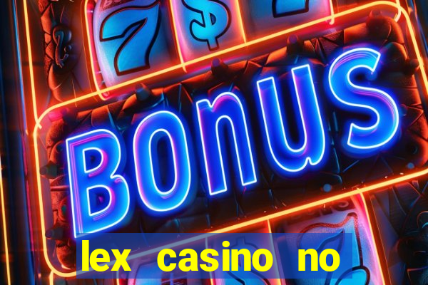 lex casino no deposit bonus