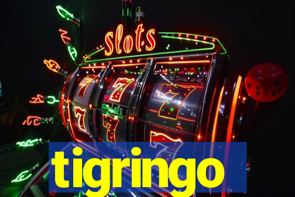 tigringo