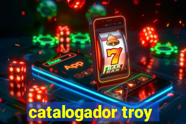 catalogador troy