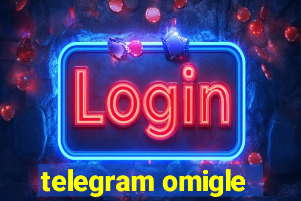 telegram omigle