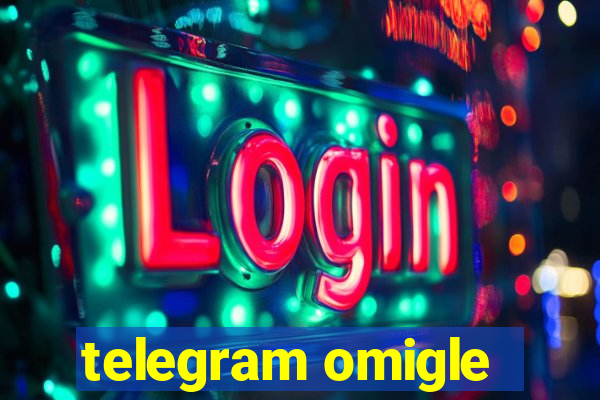 telegram omigle