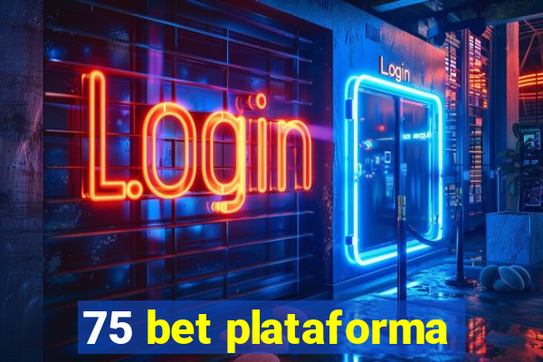 75 bet plataforma