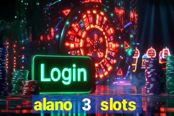 alano 3 slots dinheiro de verdade