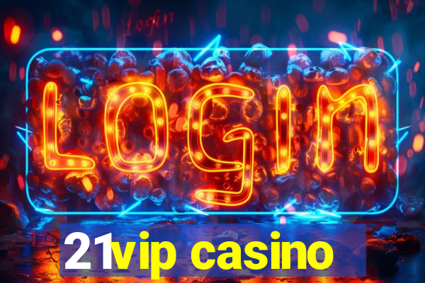 21vip casino