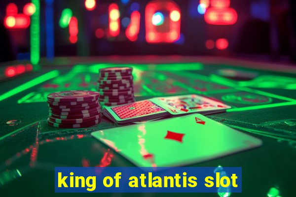 king of atlantis slot