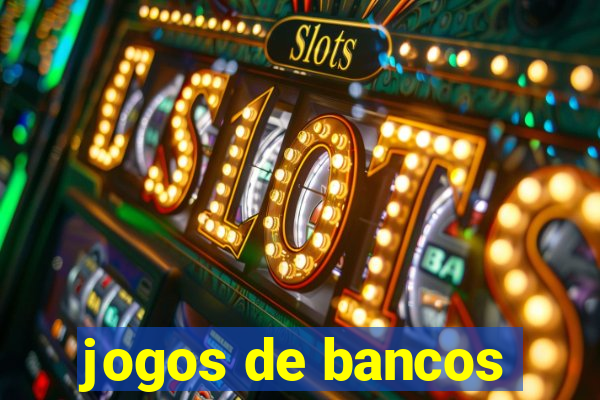 jogos de bancos