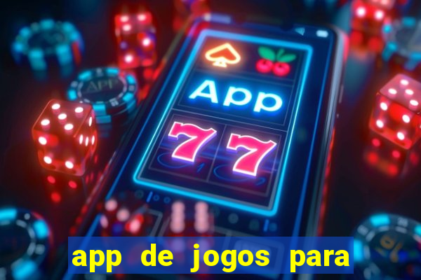 app de jogos para ganhar dinheiro