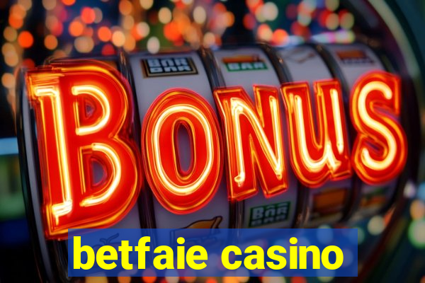 betfaie casino