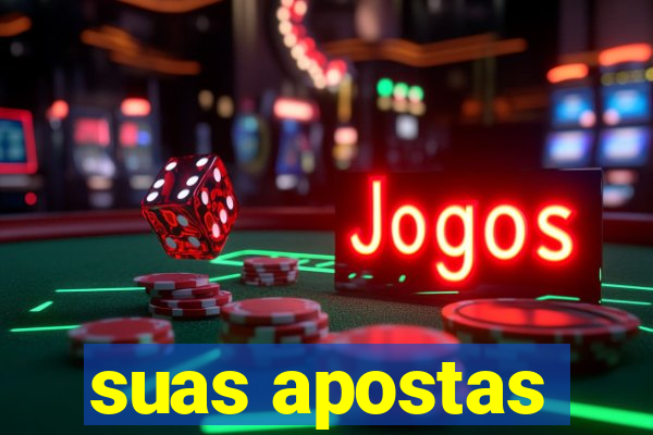 suas apostas