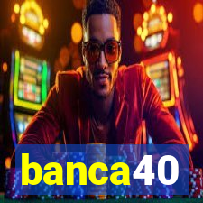 banca40