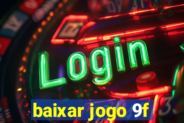 baixar jogo 9f