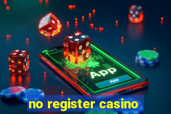 no register casino